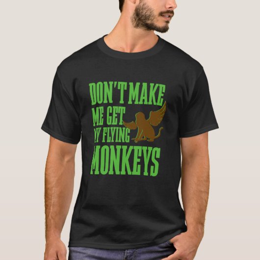 Tovenaar van OZ Wicked Witch Get My Flying Monkeys T-shirt (Voorkant)