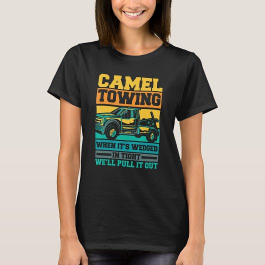 Tow Truck Camel towing when it's wedged T-shirt (Voorkant)