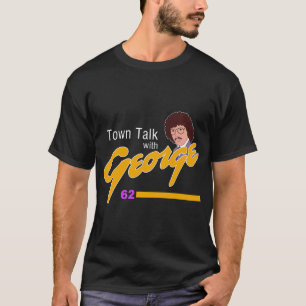 Town Talk met George Newman T-shirt
