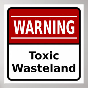 Toxic Wasteland Warning Poster
