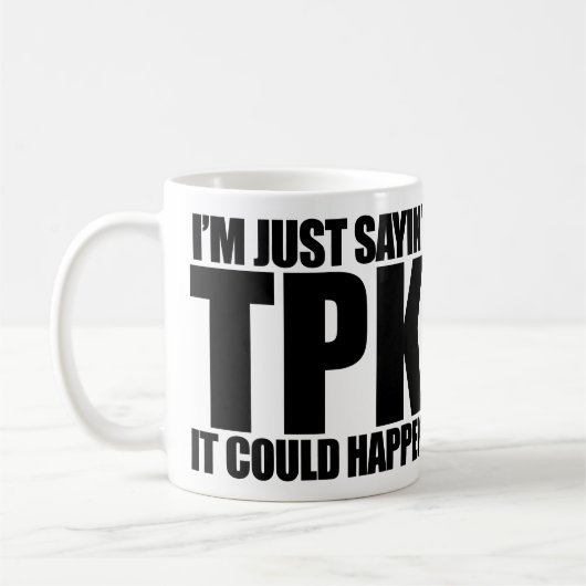 TPK - Cela Pourrait Arriver À La Mug Classique (Gauche)