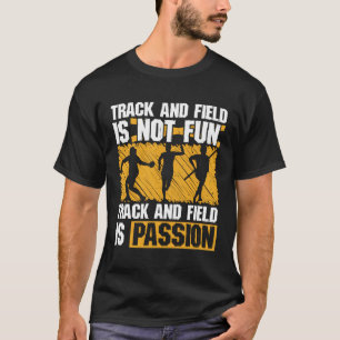 Track and Field is Passion Runner Track Thrower PO T-shirt