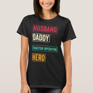 Tractor operator Dad    Father's Day T-shirt