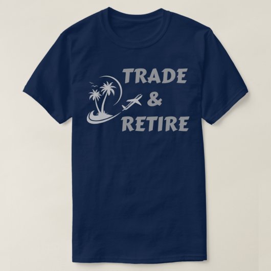 Trade amp Retire T-shirt (Design voorkant)