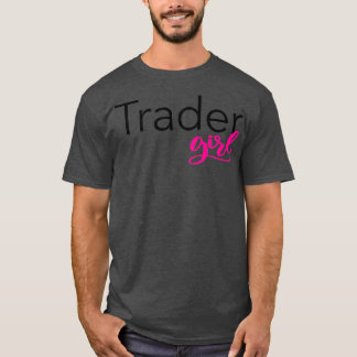 Trader Girl 1 T-shirt