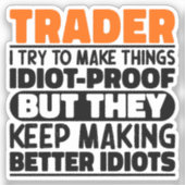 Trader Ik probeer dingen idiote grappige uitsprake Sticker (Voorkant)