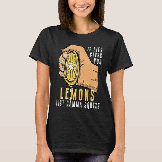 Trading Als het leven geeft u Lemons net Gamma Squ T-shirt (Voorkant)