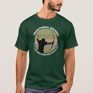Traditioneel Boogschieten Als Het Makkelijk Was Zo T-shirt