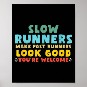 Trage hardlopers maken snelle hardlopers goed je b poster