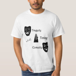 Tragedie + Timing staat gelijk aan Comedy-theater T-shirt