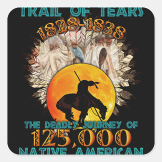 Trail of tears 1828 1838 Native American Vierkante Sticker