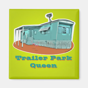 Trailer Park Queen Magneet (aanpasbaar)
