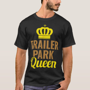 Trailer Park Queen verplaatsbare woon camping vrac T-shirt