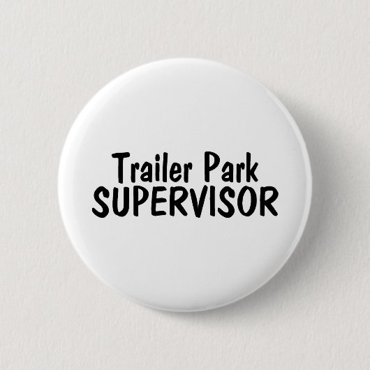 Trailer Park Supervisor Ronde Button 5,7 Cm (Voorkant)