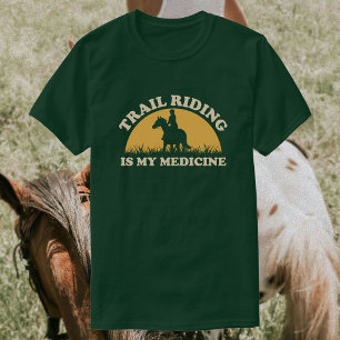 Trailrijden is mijn medicijn paardrijden t-shirt