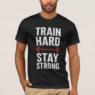 Train Dur Séjour Fort - T-Shirt Gym Motivationnel