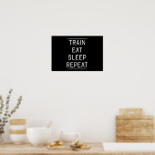 Train Eat Sleep Herhaal. Poster (Keuken)