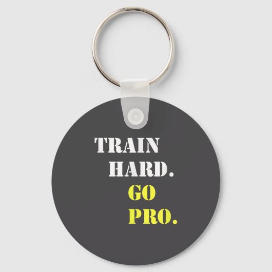 Train Hard And Go Pro - Training - Srt - Gym - Mot Sleutelhanger (Voorkant)