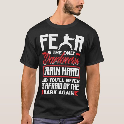 Train Hard Don't Be Afraid Aikido Karate Jiu Jitsu T-shirt (Voorkant)
