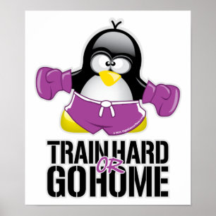 Train Hard of Go Home Penguin Poster