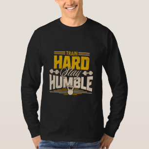 Train Hard Stay Humble Fitness Te T-shirt