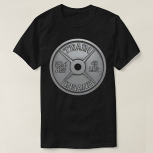 Train Insane (Barbell Bord) Motivatie T-shirt