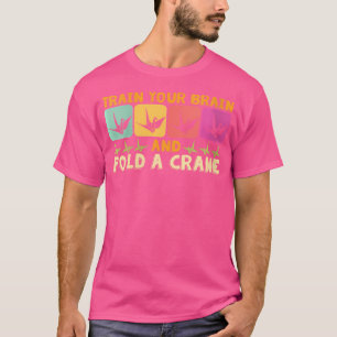 Train je hersenen Vouw een kraanpapier vouwen orga T-shirt