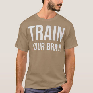 Train uw 'Brain Growth Mindset Motivation Entrepr' T-shirt