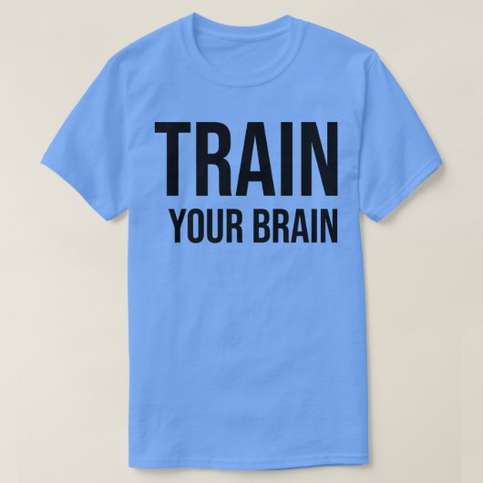Train your Brain Growth Mindset Motivation Entrepr T-shirt (Design voorkant)