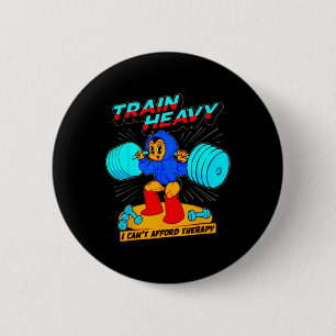 Train zware ik kan me therapie niet veroorloven ronde button 5,7 cm