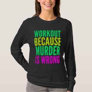 Trainen Omdat Moord Verkeerd Is Vrouwenbeweging T-shirt
