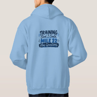 Training Zei Dat Ik Kon Mijl 22 Heeft Vragen Hoodie