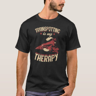 Trainspotting is mijn therapie Railfan  Trai T-shirt