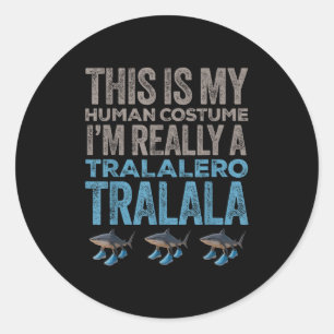 Tralalero Tralala Menselijk Kostuum Grappig Hallow Ronde Sticker