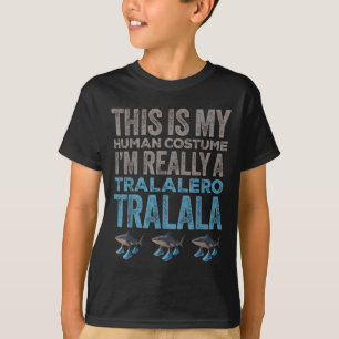 Tralalero Tralala Menselijk Kostuum Grappig Hallow T-shirt