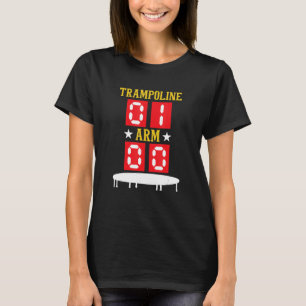 Trampoline 1 arm Zero Broken arm Trampoline Ju T-shirt