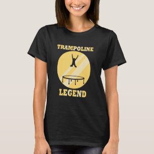 Trampoline Legend Ironisch Gezegde Jumping Legend T-shirt
