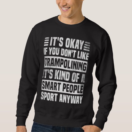 Trampolining Quote for Men and Women Cool Trampoli Trui (Voorkant)