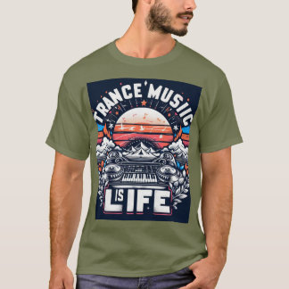 Trance Music Is Life - Festival Tshirt