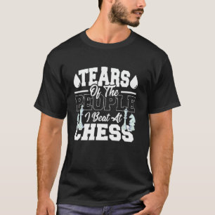 Tranen van mensen die ik versla bij Chess Meme T-shirt