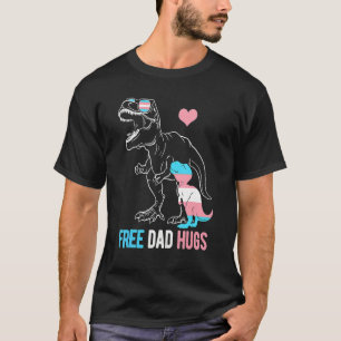 Trans Free Dad Hugs Dinosaur Rex papa Transgender T-shirt