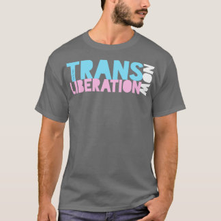 Trans Liberation Now T-shirt