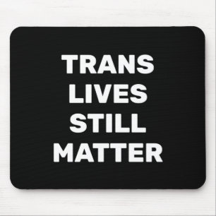 Trans Lives Still - LGBTQ-rechten - Trans-rechten Muismat