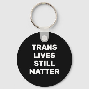 Trans Lives Still - LGBTQ-rechten - Trans-rechten Sleutelhanger