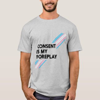 Trans Pride toestemming is mijn voorspel lichte T- T-shirt
