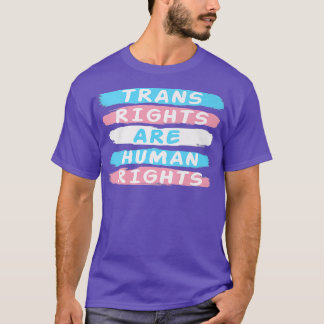 Trans Right Are Human RightsTransgender Lgbtq Prid T-shirt
