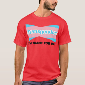 Transgender deze trans voor jou t-shirt