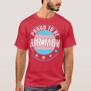Transgender LGBT Trots om haar moeder Trans Pride T-shirt
