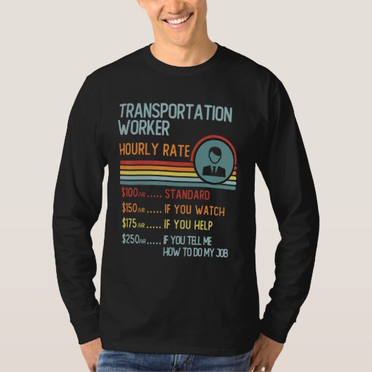 Transportation Worker Hourly Rate T-Shirt Retro Jo (Devant)