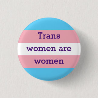 Transvrouwen zijn vrouwen ronde button 3,2 cm